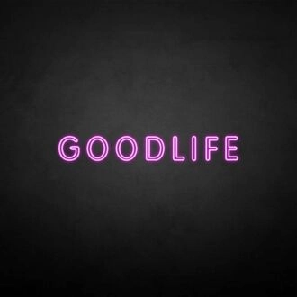 'GOODLIFE' neon sign