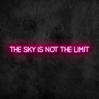 The Sky is Not the Limit Neon Sign for Inspirational and Motivational Spaces