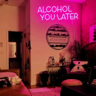 Alcohol You Later Neon Sign for Fun and Social Spaces