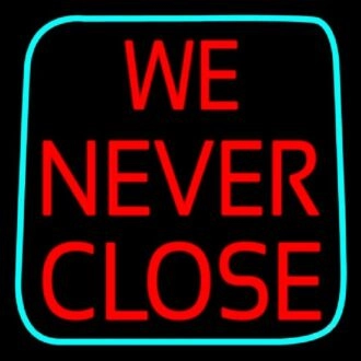We Never Close Neon Sign Blue And White Light for Businesses