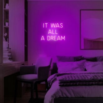 It Was All A Dream Neon Sign for Inspirational and Positive Spaces