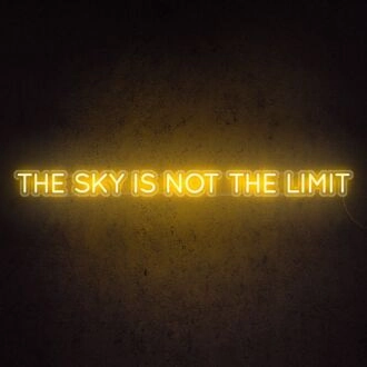 The Sky Is Not The Limit Neon Sign for aspirational and motivational spaces