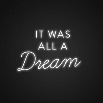 It Was All A Dream Custom Neon Sign v2 Create a dreamy and magical atmosphere