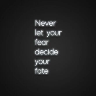 Never Let Your Fear Decide Your Fate Neon Sign Promote courage and self-determination