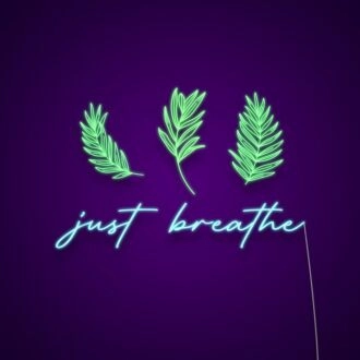 Just Breathe Neon Sign A calming reminder for any space