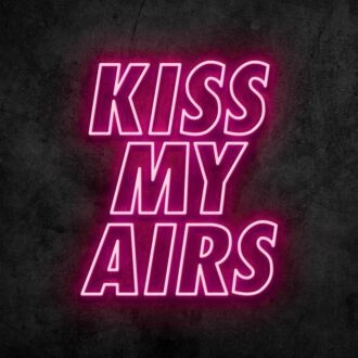 Kiss My Airs Neon Sign