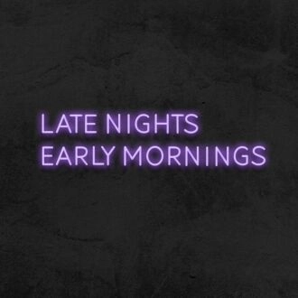 Late Nights Early Mornings Neon Sign for Night Owls and Fun Spaces