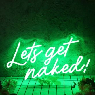 Let's Get Naked Green Neon Sign