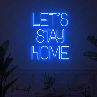 Let's Stay Home LED Neon Sign