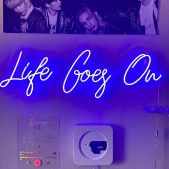 Life Goes On Neon Sign