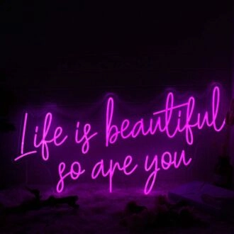 Life Is beautiful So Are You Pink Neon Sign