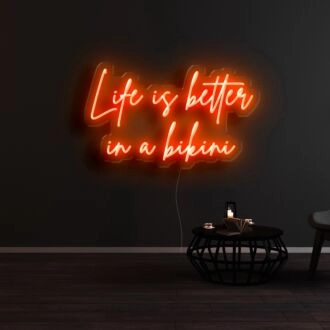 Life Is Better In A Bikini Neon Sign