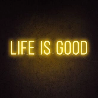 Life Is Good Neon Sign for positive and uplifting decor