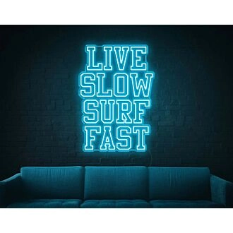 Live Slow Surf Fast Neon Sign