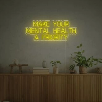Make Your Mental Health A Priority LED Neon Sign