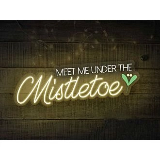 Meet Me Under The Mistletoe Neon Sign for Festive and Romantic Spaces