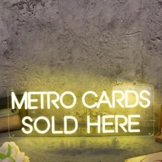 Metro Cards Sold Here Yellow Neon Sign