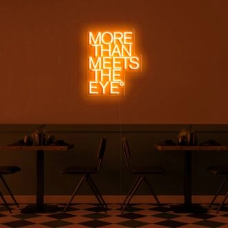 More Than Meets The Eye Neon Sign