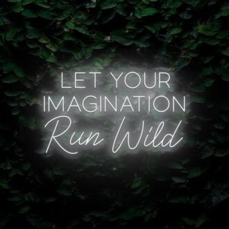 Let Your Imagination Run Wild LED Neon Sign