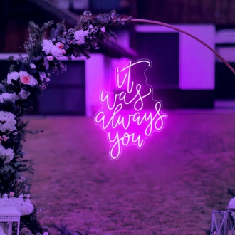 It Was Always You - Radiate Eternal Affection with Our Neon Art Sign