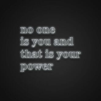 No One Is You And That Is Your Power Neon Sign Celebrate individuality and uniqueness