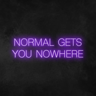 'Normal Gets You Nowhere' Neon Sign
