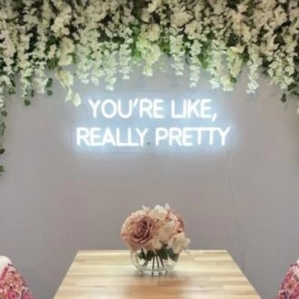 'You're Like, Really Pretty' Neon Sign