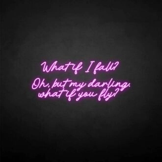 'What if I fall' neon sign