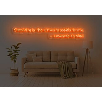 Simplicity Is The Ultimate Sophistication Neon Sign