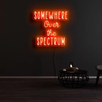 Somewhere Over The Spectrum Neon Sign