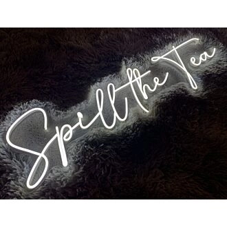 Spill The Tea Neon Sign