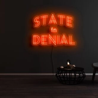 State In Denial Neon Sign