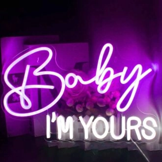 Baby I am yours Deco Neon Sign