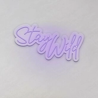 Stay Wild LED Sign