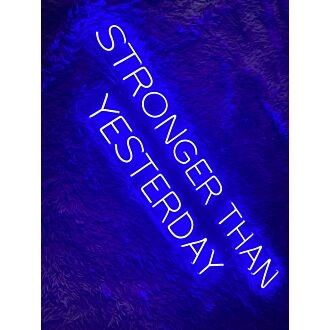 Stronger Than Yesterday Led Neon Sign Custom Text Quote Neon Led Sign