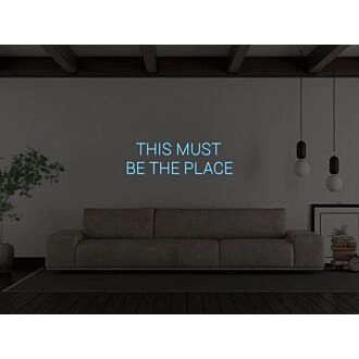 This Must Be The Place Neon Sign