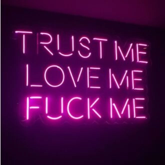 Trust Me Love Me Fck Me Neon Sign Led Neon Wall Sign