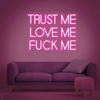 Trust Me Love Me Fk Me Neon Light Neon Sign
