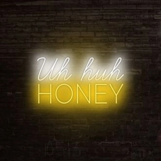 Uh Huh Honey Neon Sign V2 for playful and affectionate settings
