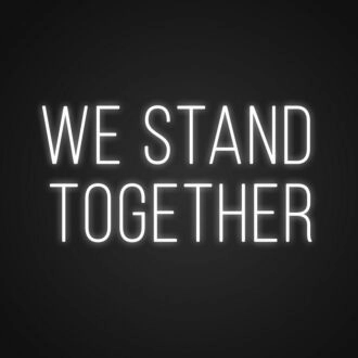 We Stand Together Neon Sign Celebrate unity and solidarity