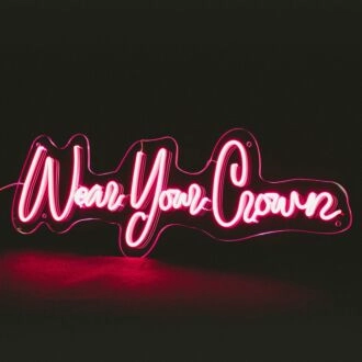 Wear Your Crown Neon Sign