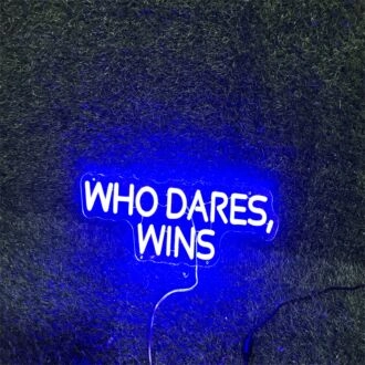 Brighten Your Office, Store or Bar Ambiance with the Who Dares Wins Blue LED Neon Sign.