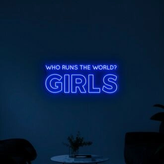 Who Runs The World Neon Sign