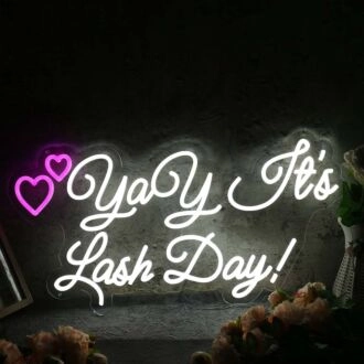 Yay It Is Lash Day White Neon Sign
