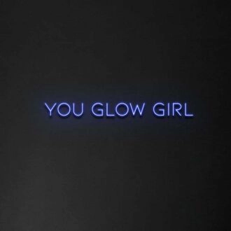 You Glow Girl Neon Sign
