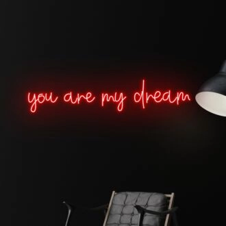 You Are My Dream Led Neon Sign Custom Text Quote Neon Led Sign