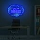 Dream Bigger Neon Sign