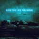 Live the life you love Neon Sign