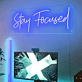 Stay Focused Brilliant Neon Sign