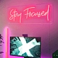 Stay Focused Brilliant Neon Sign